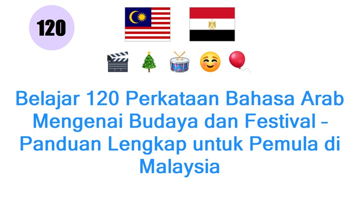 Belajar 120 Perkataan Bahasa Arab Mengenai Budaya dan Festival – Panduan Lengkap untuk Pemula di Malaysia